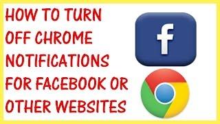 How To Turn Off Chrome Notifications For Facebook Or Other Websites