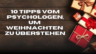 Zehn Tipps vom Psychologen, um Weihnachten zu überstehen