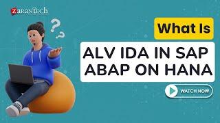 What is ALV IDA in SAP ABAP on HANA | ZaranTech