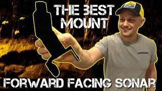 The Best Forward Facing Sonar Mount Is.....