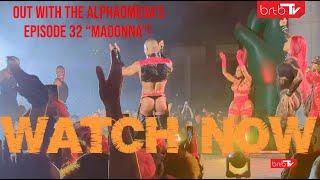 Out with the ALPHAOMEGA'S Episode 32 “Madonna"!