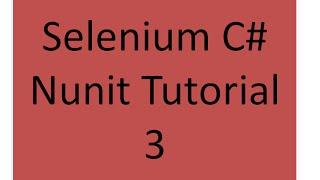 Selenium C# Nunit Tutorial 3