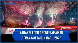  LIVE Atraksi 1000 Drone hingga Pesta Kembang Api Meriahkan Malam Tahun Baru 2025