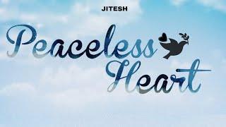 PEACELESS HEART - JEET PATIL | Prod.by RITIK CHIMMANI (Official Music Video )