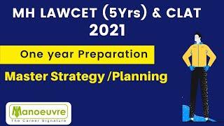 MH LAWCET (5Yrs) AND CLAT 2021 - ONE YEAR PREPARATION - Master Strategy/Planning