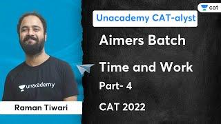 Aimers Batch | Time and Work | Part- 4 | Quant | Raman Tiwari | Unacademy CATalyst