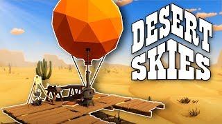 DESERT SURVIVAL ON AN AIRSHIP! - Desert Skies Gameplay