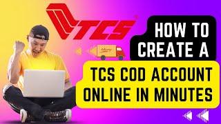 How to Create a TCS Cod Account Online in Minutes #tcs #delivery #cod #cashondelivery #tcsaccount