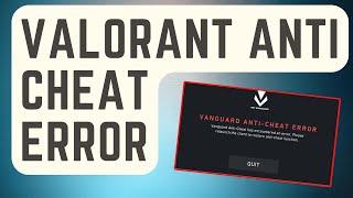 SOLVED: Valorant Anti Cheat Error [Updated Solutions]