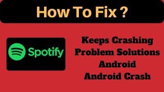 Fix Spotify Keeps Crashing Problem Solutions Android & Ios - Fix Spotify Crash