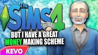 Sims 4 but I have a great money making scheme