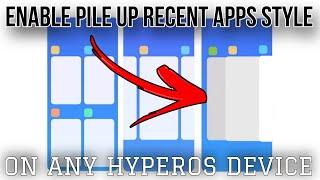 Enable Pile Up Recent Apps Style On Any HyperOS Device | Techtitive