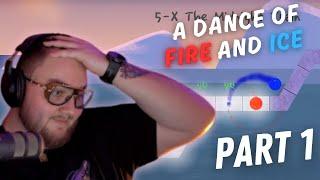 FattyPillow |A Dance of Fire and Ice | Part 1