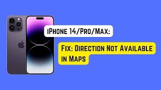 Fix: Direction Not Available in Maps on iPhone 14 Pro/Max