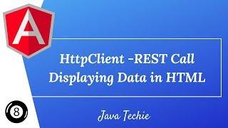 Angular 8 : HttpClient -REST API call | Displaying Data in HTML | java Techie