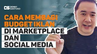 Cara Membagi Budget Iklan di Marketplace dan Social Media - Belajar Digital Marketing untuk Pemula