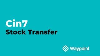 Cin7 - Stock Transfer - [Waypoint]