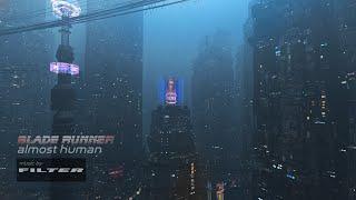 Blade Runner | ALMOST HUMAN | DARK AMBIENCE for Work, Study and Relaxation - 8 Hours