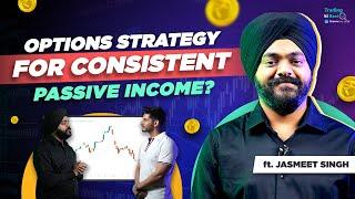 Simple Low-Risk Options Strategy for Monthly Passive Income? | ft. Jasmeet Singh | Trading ki Baat