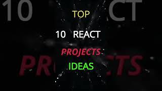 #shorts Top 10 react projects ideas 2022