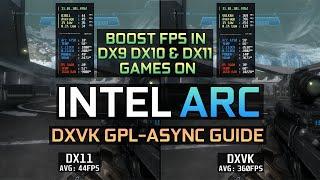 DXVK GPL-Async Guide To Boost FPS In DX9, DX10 & DX11 Games On Intel Arc GPU's