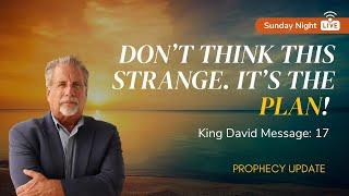 Don’t Think This Strange. It’s the PLAN!  Sunday Night Prophecy Update | Pastor Tom Hughes