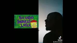 80,000 Impression Later| Spongebob Squarepants| Nickelodeon| TikTok