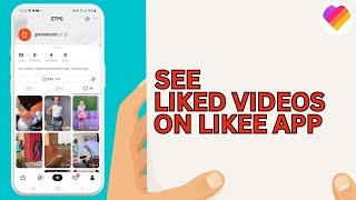 How to See Liked Videos On Likee App