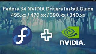 Fedora 34 NVIDIA Drivers Install Guide 510.68.02, 495.46, 470.103.01, 390.144, 340.138 [Kernel 5.15]