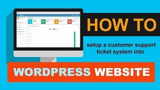 How to setup a customer support ticket system into wordpress website