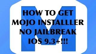 How to get Mojo Installer! (Cydia Alternative!!) (No Jailbreak) iOS 9.3+!!