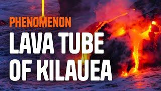 Science Phenomenon, Lava Tube of Kilauea