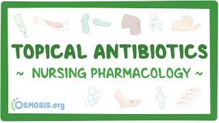 Topical antibiotics: Nursing Pharmacology