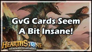 [Hearthstone] GvG Cards Seem A Bit Insane!