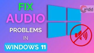 How to fix audio problems in Windows 11? | Candid.Technology