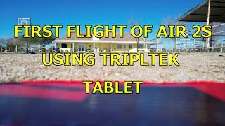 FIRST FLIGHT OF AIR 2S USING TRIPLTEK TABLET