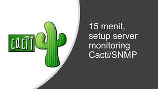 15 menit, setup server monitoring Cacti/SNMP