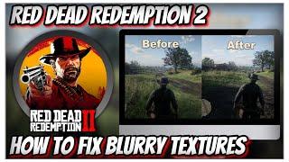 How To Fix Blurry Textures in Red Dead Redemption 2 Easy Fix | For PC/Laptop | 2023