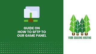 How to SFTP to our Game Panel! | #fourseasonshosting