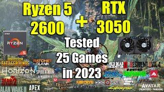 Ryzen 5 2600 + RTX 3050 Tested 25 Games in 2023