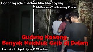 GUDANG KOSONG BANYAK SOSOK GAIB DI DALAM || EKSPEDISI NEGAROA TIME