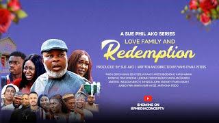 LOVE FAMILY AND REDEMPTION  EPISODE 1