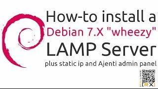 How-to install a Debian 7.x "wheezy" LAMP Server plus static ip and Ajenti admin panel [HD]