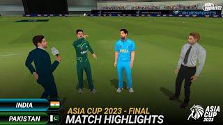 FINAL | INDIA VS PAKISTAN | ASIA CUP 2023 GAMEPLAY | REAL CRICKET 22