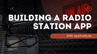 Building A Radio Station App