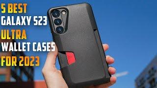 5 Best Galaxy S23 Ultra Wallet Cases You Can Buy In 2023