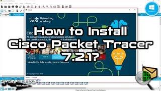 How to Install Cisco Packet Tracer 7.2.1 on Windows 10 | SYSNETTECH Solutions