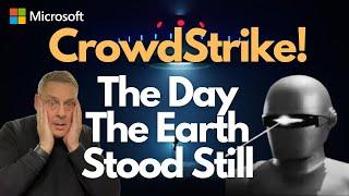 CrowdStrike The Day the Earth Stood Still