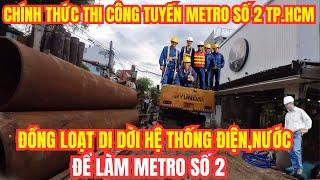 Chính thức thi công tuyến metro số 2 TP.HCM - Đồng loạt di dời hệ thống điện, nước để làm Metro số 2