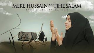 Mere Hussain Tujhe Salaam | Syeda Areeba Fatima | Manqabat Imam Hussain 2024 | Muharram 2024/1446